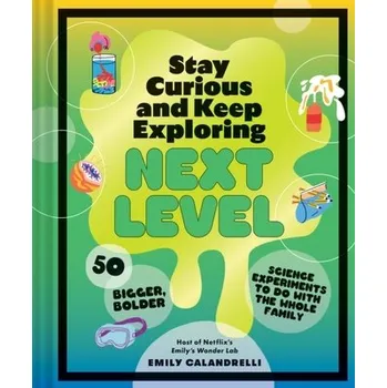 Stay Curious and Keep Exploring: Next Level - Calandrelli, Emily