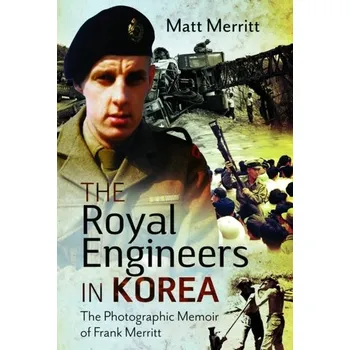 Cestování The Royal Engineers in Korea - Merritt, Matt