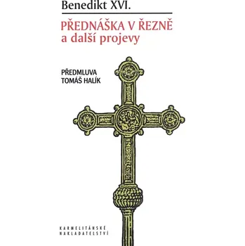 Duchovní literatura Přednáška v Řezně a další projevy (Předmluva Tomáše Halíka)