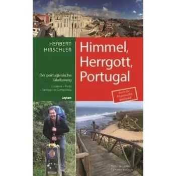 Literární cestopis Himmel, Hergott, Portugal - Der portugische Jakobsweg - Hirschler, Herbert