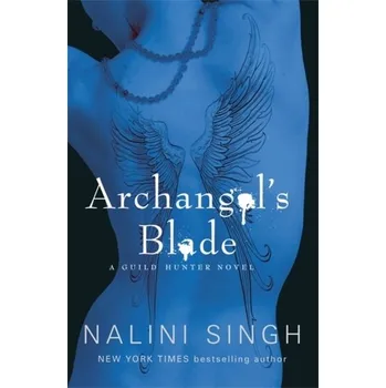 Archangel's Blade - Nalini Singh