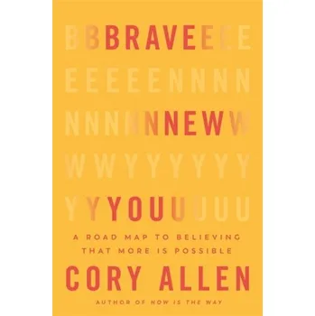 Brave New You - Allen, Cory (Cory Allen)