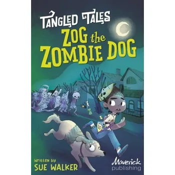 Zog the Zombie Dog / The Grim Reaper's Apprentice - Wicks, Beth (Educational Psychologist, UK); Walker, Sue (Beth Wicks Consultancy, Nottingham, UK)