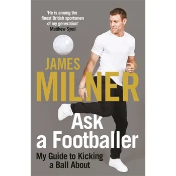 Ask A Footballer - Loescher, Gil; Betts, Alexander; Milner, James [EN] (2020, Brožovaná, Quercus publishing)