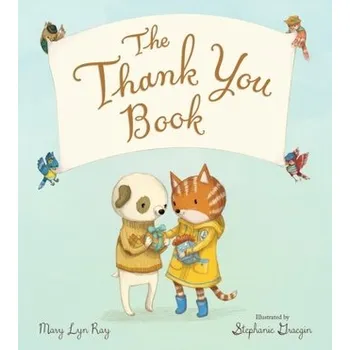 Thank You Book (Padded Board Book) - Ray, Mary