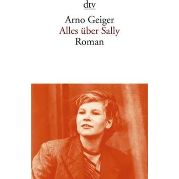Alles über Sally - Arno Geiger [DE] (2011, Brožovaná, DTV)