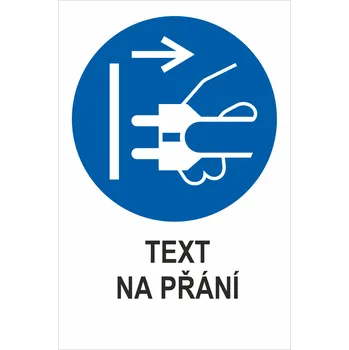 Značení ODPOJIT ELEKTRICKOU VIDLICI ZE ZÁSUVKY - Váš text samolepící PVC fólie 150 x 100 mm