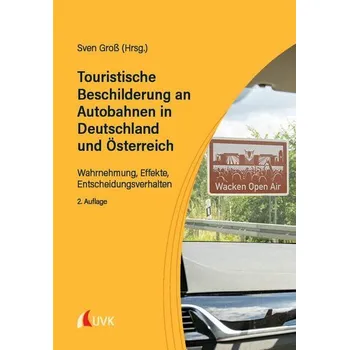 Touristische Beschilderung an Autobahnen in Deutschland und Österreich - Groß, Sven