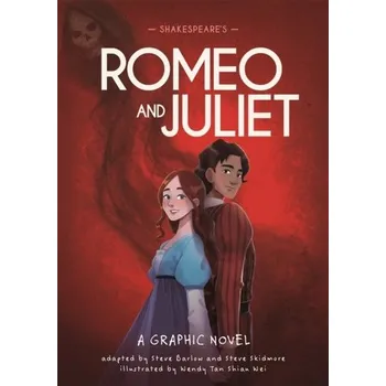 Classics in Graphics: Shakespeare's Romeo and Juliet - Barlow Steve, Skidmore Steve,