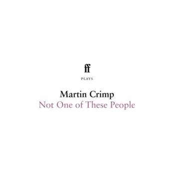 Not One Of These People - Crimp, Martin