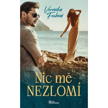 Kniha Nic mě nezlomí - Veronika Fecková (E-Kniha)