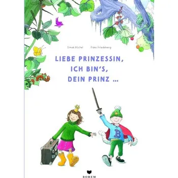 První čtění Liebe Prinzessin, ich bin's, Dein Prinz! - Büchel, Simak [DE] (2024, Firma, Bohem Press Ag)