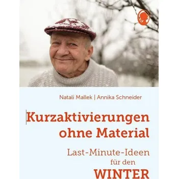 Kurzaktivierungen ohne Material. Last-Minute-Ideen für den Winter - Mallek, Natali