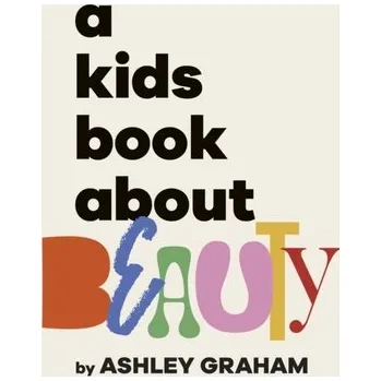 A Kids Book About Beauty - Kennedy, Ashley Graham