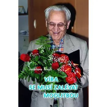 Literární biografie Víra se musí zalévat modlitbou