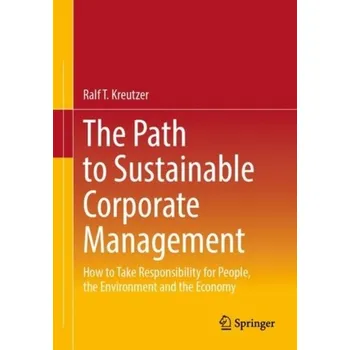 The Path to Sustainable Corporate Management - Kreutzer, Ralf T.