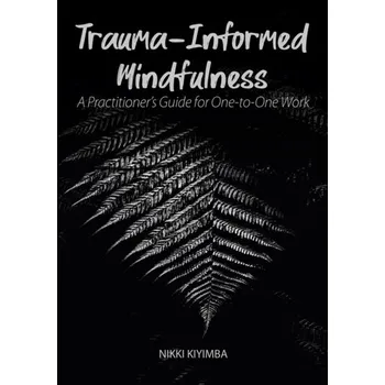 Trauma-Informed Mindfulness - Kiyimba, Nikki