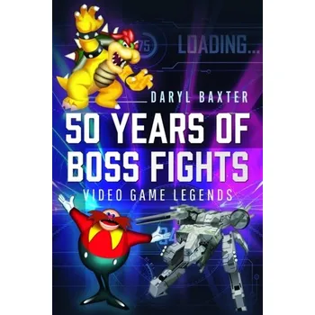50 Years of Boss Fights - Baxter, Daryl