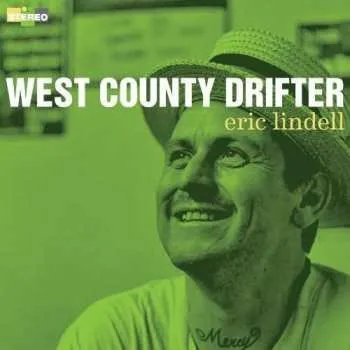 Zahraniční hudba 2LP Eric Lindell: West County Drifter 2021