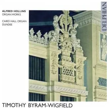 Zahraniční hudba CD Timothy Byram-Wigfield: Alfred Hollins: Organ Works 2016