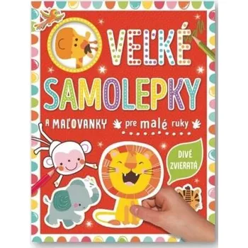 Slovenský jazyk Velké samolepky a omalovánky pre malé ruky Divé zvieratá