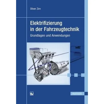 Elektrifizierung in der Fahrzeugtechnik - Zirn, Oliver