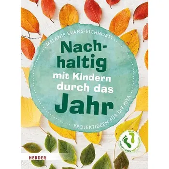 Nachhaltig mit Kindern durch das Jahr - Evans-Eichhorst, Melanie