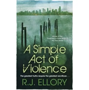 A Simple Act of Violence - Ellory R.J.