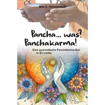 Pancha... was? Panchakarma! - Himmelreich, Mila S.