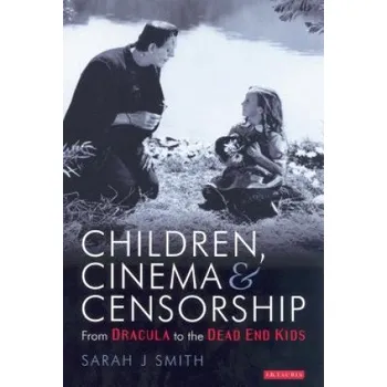 Umění Children, Cinema and Censorship: From Dracula to the Dead End Kids – Sarah Smith (EN)