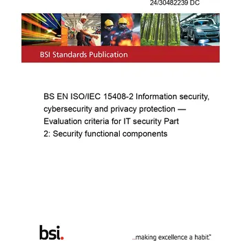 Technika 24/30482239 DC BS EN ISO/IEC 15408-2 Information security, cybersecurity and privacy protection — Evaluation criteria for IT security Part 2: Security functional components Anglicky PDF