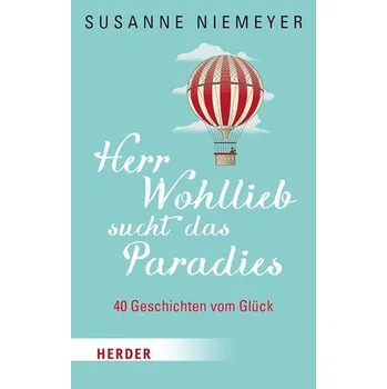 Herr Wohllieb sucht das Paradies - Niemeyer, Susanne [DE] (2024, Brožovaná, Herder Verlag GmbH)