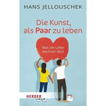 Osobní rozvoj Die Kunst, als Paar zu leben - Hans Jellouschek