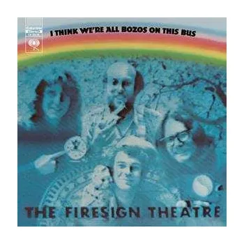 Zahraniční hudba CD The Firesign Theatre: I Think We're All Bozos On This Bus 2014