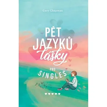 Pět jazyků lásky pro singles - Gary…