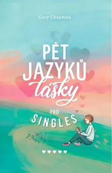 Pět jazyků lásky pro singles - Gary Chapman (2024, pevná)