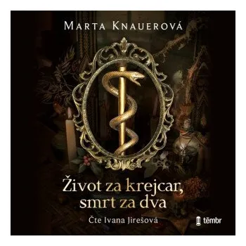 Život za krejcar, smrt za dva - Marta Knauerová