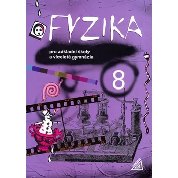 Fyzika 8: Pro základní školy a víceletá gymnázia - Martin Macháček (2014, brožovaná)
