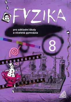 Fyzika 8: Pro základní školy a víceletá gymnázia - Martin Macháček (2014, brožovaná)