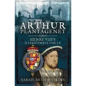 Literární biografie Arthur Plantagenet - Watkins, Sarah-Beth