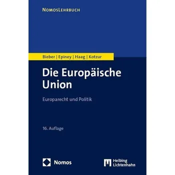 Die Europäische Union - Bieber, Roland [DE] (2024, Brožovaná, Nomos Verlags GmbH)