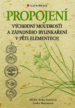 Kniha Propojení východní moudrosti a západního bylinkaření v pěti elementech - Erika Goetzová, Lenka Martanová (2024) [E-kniha]