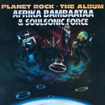 Zahraniční hudba CD Afrika Bambaataa & Soulsonic Force: Planet Rock - The Album LTD 2024 Limited Edition