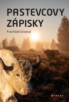 Literární biografie Pastevcovy zápisky - František Groessl (2024, pevná)