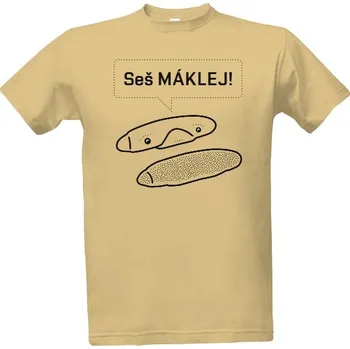 Pánská móda Tričko s potiskem Seš MÁKLEJ! pozitivní pánské