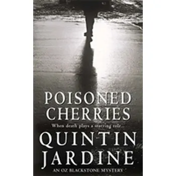 Poisoned Cherries (Oz Blackstone series, Book 6) - Jardine Quintin