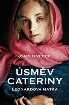 Úsměv Cateriny: Leonardova matka - Carlo Vecce (2024, brožovaná)