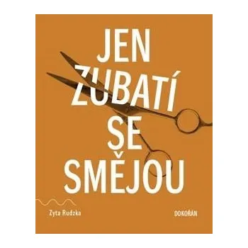 Jen zubatí se smějou