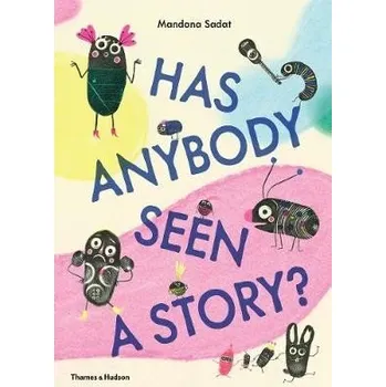 Učebnice Has Anybody Seen a Story? - Sadat, Mandana