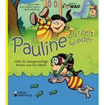Příroda Pauline purzelt wieder - Hilfe für übergewichtige Kinder und ihre Eltern - Eder, Sigrun
